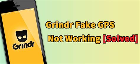 grindr mock location|grindr inbox will open but browser not.